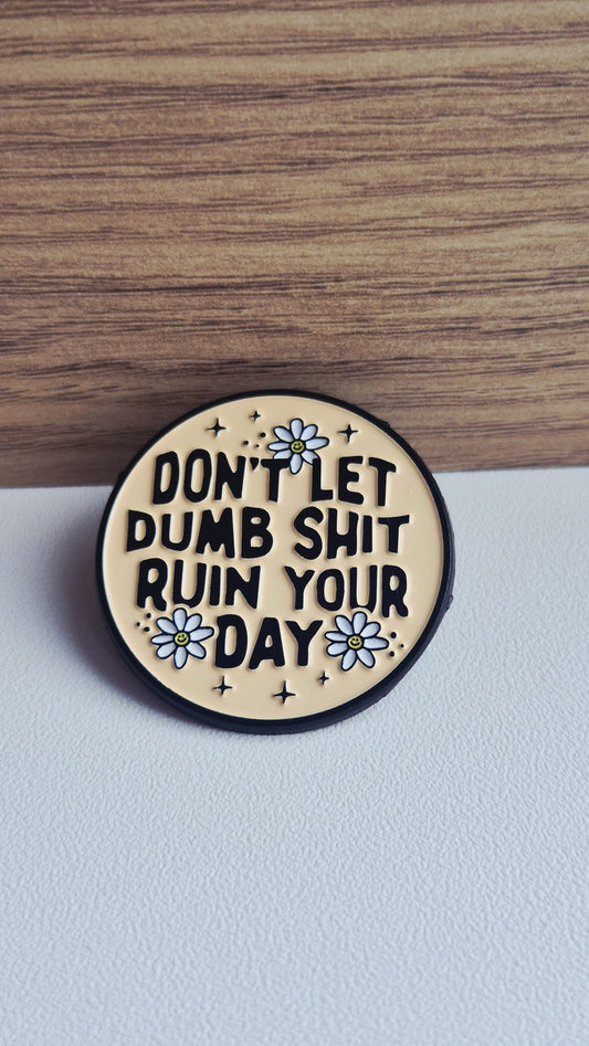 Don't let it ruin your day