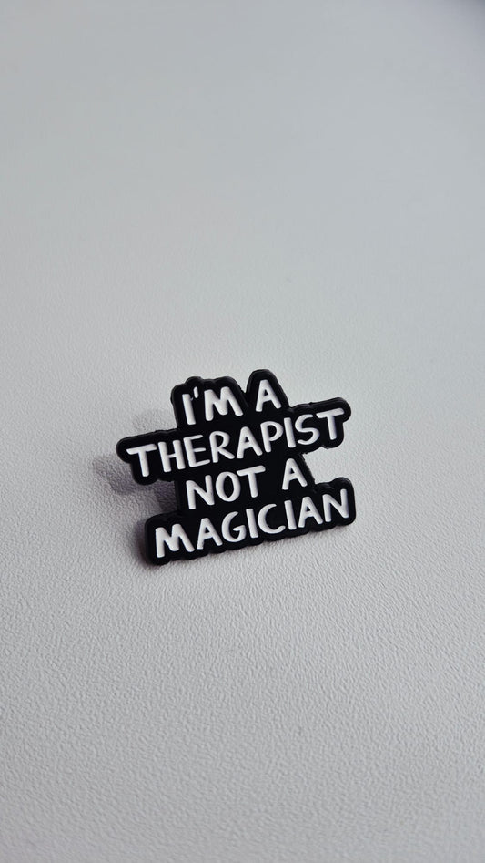 Therapist not magician